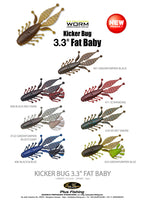 Kicker Bug 3.3" Fat Baby